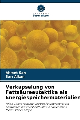 Verkapselung von Fetts�ureeutektika als Energiespeichermaterialien - Ahmet Sarı, Sarı Alkan