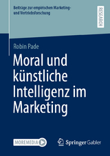 Moral und künstliche Intelligenz im Marketing - Robin Pade