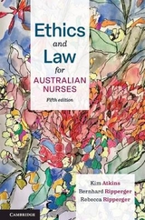 Ethics and Law for Australian Nurses - Atkins, Kim; Ripperger, Bernhard; Ripperger, Rebecca