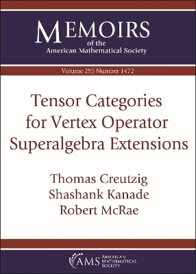 Tensor Categories for Vertex Operator Superalgebra Extensions - Thomas Creutzig, Shashank Kanade, Robert McRae