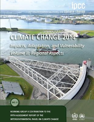 Climate Change 2014 – Impacts, Adaptation and Vulnerability: Part B: Regional Aspects: Volume 2, Regional Aspects -  Intergovernmental Panel on Climate Change (IPCC)