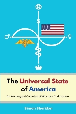The Universal State of America - Simon Sheridan