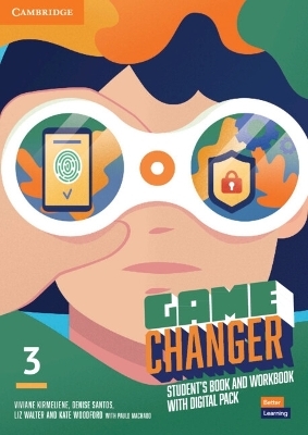 Game Changer Level 3 Student's Book and Workbook with Digital Pack - Viviane Kirmeliene, Denise Santos, Liz Walter, Kate Woodford
