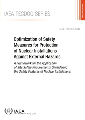 Optimization of Safety Measures for Protection of Nuclear Installations Against External Hazards -  Iaea