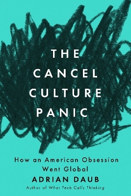 The Cancel Culture Panic - Adrian Daub