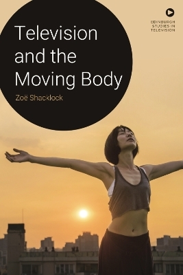 Television and the Moving Body -  Zoe Shacklock