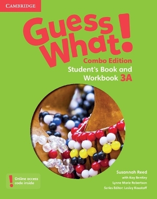 Guess What! Level 3 Student's Book and Workbook A with Online Resources Combo Edition - Susannah Reed