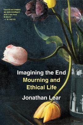 Imagining the End - Jonathan Lear