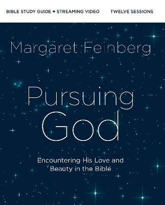 Pursuing God Bible Study Guide plus Streaming Video - Margaret Feinberg