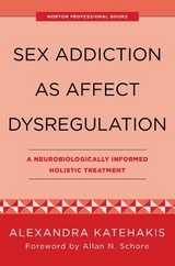 Sex Addiction as Affect Dysregulation - Katehakis, Alexandra