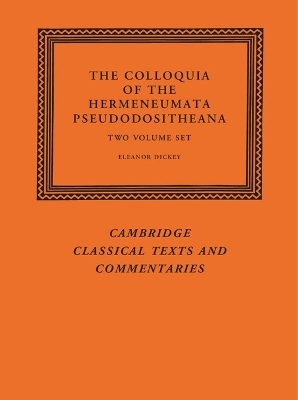 The Colloquia of the Hermeneumata Pseudodositheana 2 Volume Set - 