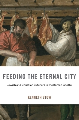 Feeding the Eternal City - Kenneth Stow