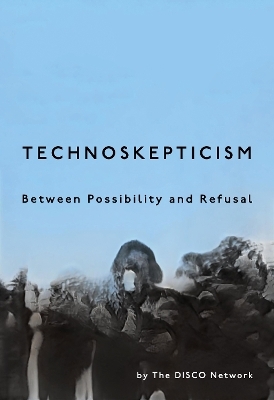 Technoskepticism -  Disco Network