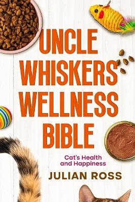 Uncle Whiskers Wellness Bible - Julian Ross