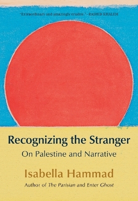 Recognizing the Stranger - Isabella Hammad