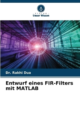 Entwurf eines FIR-Filters mit MATLAB - Dr Rakhi Dua