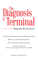 Diagnosis Is Terminal -  Jim M. Coston Jr.