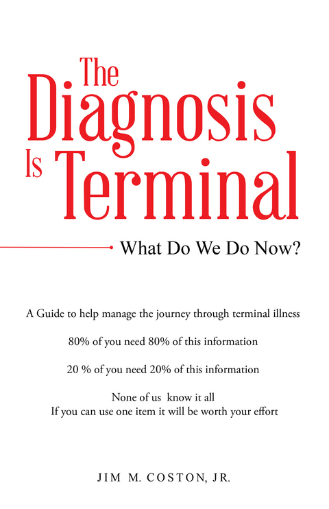Diagnosis Is Terminal -  Jim M. Coston Jr.