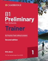 B1 Preliminary for Schools Trainer 1 for the Revised 2020 Exam Six Practice Tests without Answers with Audio Download with eBook - 