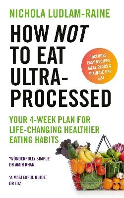 How Not to Eat Ultra-Processed - Nichola Ludlam-Raine