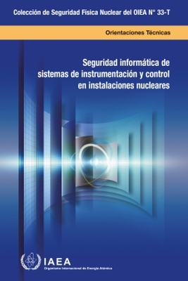 Computer Security of Instrumentation and Control Systems at Nuclear Facilities -  Iaea