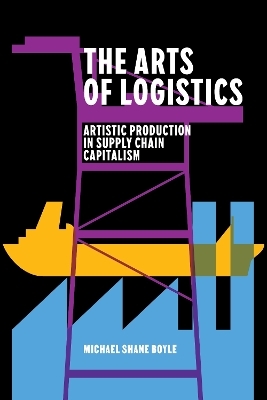 The Arts of Logistics - Michael Shane Boyle
