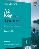 A2 Key for Schools Trainer 1 for the Revised Exam from 2020 Six Practice Tests without Answers with Audio Download with eBook - 