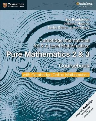 Cambridge International AS & A Level Mathematics Pure Mathematics 2 and 3 Coursebook with Cambridge Online Mathematics (2 Years) - Sue Pemberton, Julianne Hughes
