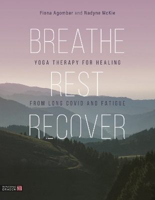 Breathe, Rest, Recover - Fiona Agombar, Nadyne McKie