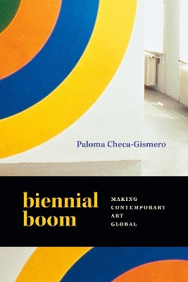 Biennial Boom - Paloma Checa-Gismero