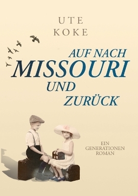 Auf nach Missouri und zurück - Ute Koke