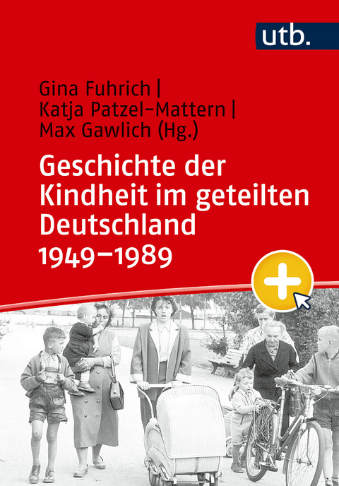 Geschichte der Kindheit im geteilten Deutschland 1949–1989 - 