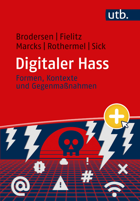 Digitaler Hass - Wyn Brodersen, Maik Fielitz, Holger Marcks, Ann-Kathrin Rothermel, Harald Sick