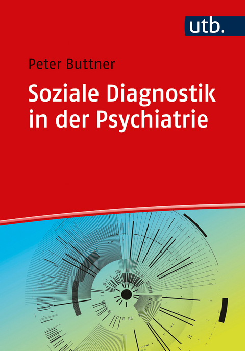 Soziale Diagnostik in der Psychiatrie - Peter Buttner