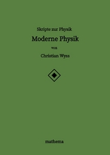 Skripte zur Physik - Moderne Physik - Christian Wyss