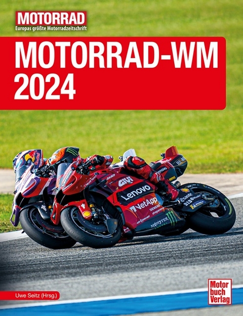 Motorrad-WM 2024 - Uwe Seitz (Hrsg.)