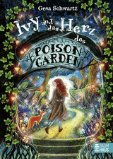 Ivy und das Herz des Poison Garden - Gesa Schwartz