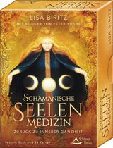 Schamanische Seelenmedizin - Zurück zu innerer Ganzheit - Biritz, Lisa; Kühne, Petra