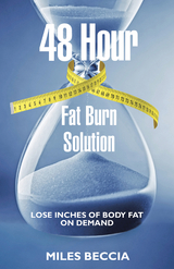 48 Hour Fat Burn Solution -  Miles Beccia