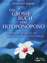 Das große Buch vom Ho‘oponopono - Duprée, Ulrich Emil