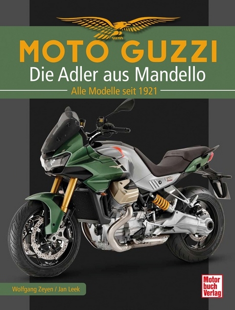Moto Guzzi - Die Adler aus Mandello - Jan Leek, Wolfgang Zeyen