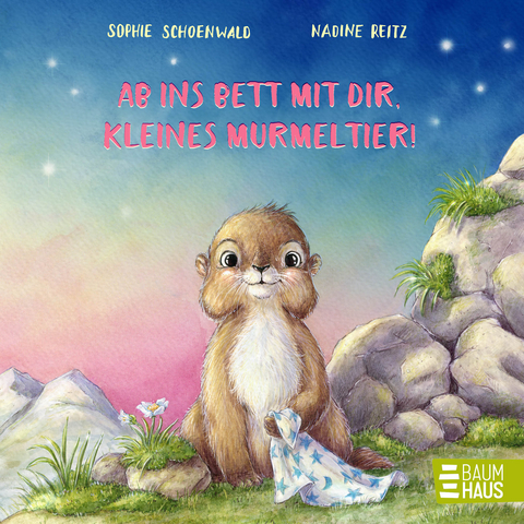 Ab ins Bett mit dir, kleines Murmeltier! - Sophie Schoenwald