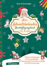 Mein Adventskalender Beschäftigungsbuch für Kinder ab 6 Jahren: - Astrid Schneider