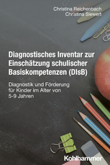 Diagnostisches Inventar zur Einschätzung schulischer Basiskompetenzen (DIsB) - Christina Reichenbach, Christina Siewert