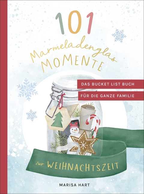 101 Marmeladenglas-Momente zur Weihnachtszeit - Marisa Hart