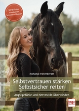 Selbstvertrauen stärken - Selbstsicher reiten - Michaela Christine Kronenberger