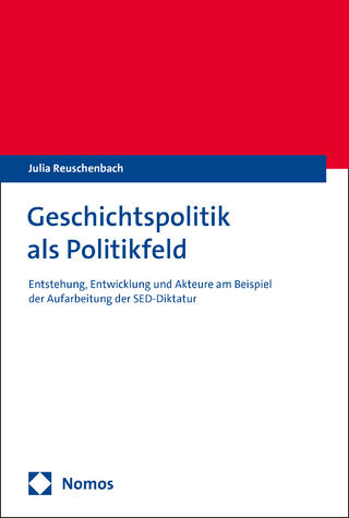 Geschichtspolitik als Politikfeld - Julia Reuschenbach