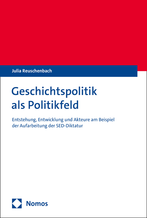 Geschichtspolitik als Politikfeld - Julia Reuschenbach