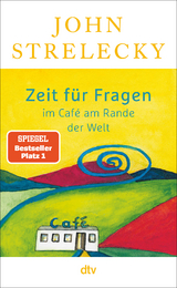 Zeit für Fragen im Café am Rande der Welt - John Strelecky