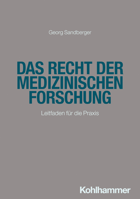 Das Recht der medizinischen Forschung - Georg Sandberger